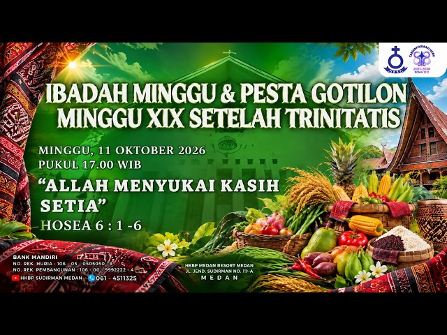  Ibadah Minggu XIX Setelah Trinitatis & Pesta Gotilon HKBP Medan Sudirman | Pukul 17.00 WIB
